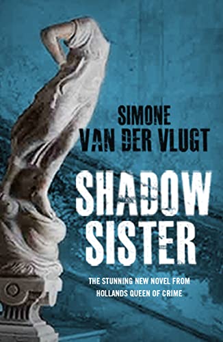 Shadow Sister: The stunning new novel from the Holland's Queen of Crime