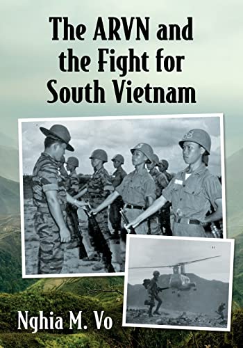 The ARVN and the Fight for South Vietnam The ARVN and the Fight for South Vietnam