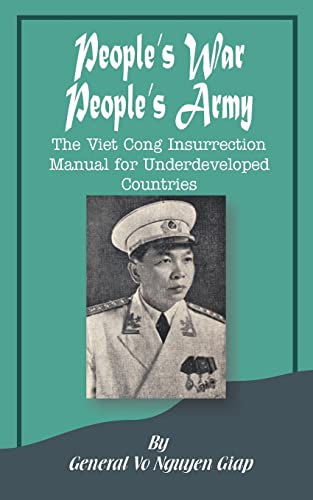 People's War People's Army: The Viet Cong Insurrection Manual for Underdeveloped Countries People's War People's Army: The Viet Cong Insurrection Manual for Underdeveloped Countries