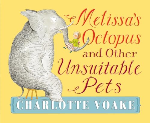 Melissa's Octopus and Other Unsuitable Pets