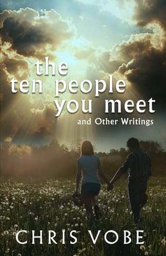 The Ten People You Meet: And Other Writings von Independently published