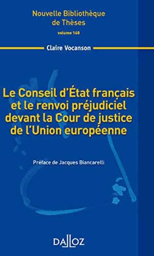 Le Conseil d'État français et le renvoi préjudiciel devant la Cour de la justice de l'Union européenne. - Volume 140 von DALLOZ