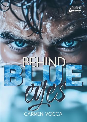 Behind blue eyes: (Collana Nirvana - PubMe) (PubMe Romance) von PubMe