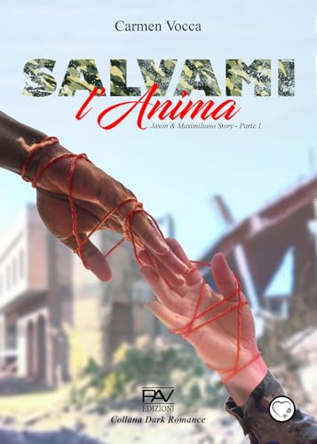 Salvami l'anima. Jason e Maximiliano story (Vol. 1) (Dark Romance) von Pav Edizioni