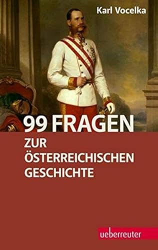 99 Fragen zur österreichischen Geschichte von KRAL