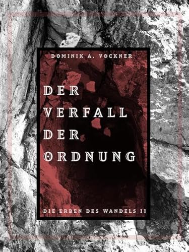 Der Verfall der Ordnung (Die Erben des Wandels) von A. Fritz Verlag