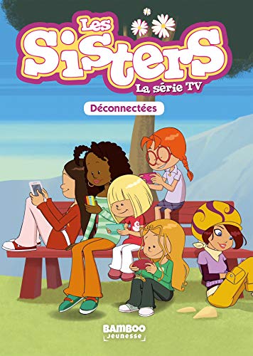 Les Sisters - La Série TV - Poche - tome 18: Déconnectées von BAMBOO