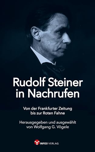 Rudolf Steiner in Nachrufen: Von der Frankfurter Zeitung bis zur Roten Fahne