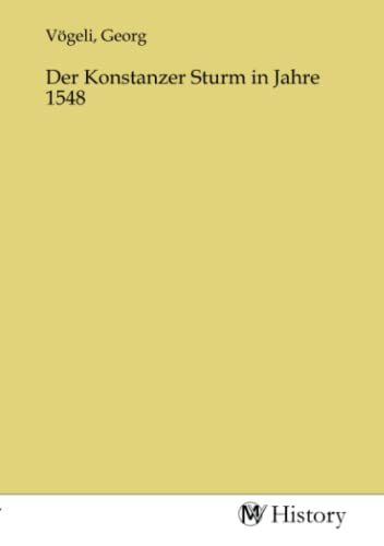 Der Konstanzer Sturm in Jahre 1548 von MV-History