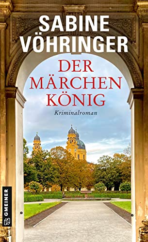 Der Märchenkönig: Kriminalroman (Hauptkommissar Perlinger) von Gmeiner Verlag