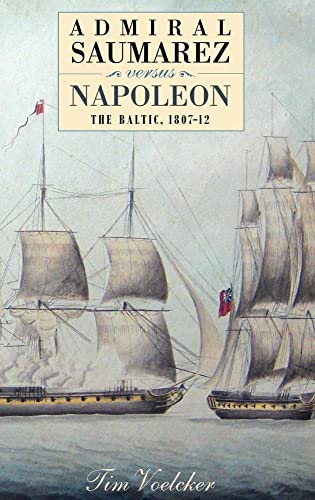 Admiral Saumarez Versus Napoleon: The Baltic, 1807-12 Admiral Saumarez Versus Napoleon: The Baltic, 1807-12 von The Boydell Press