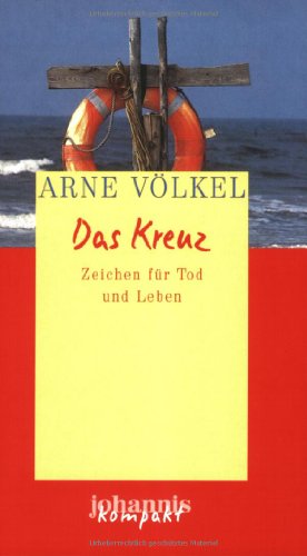 Das Kreuz: Zeichen für Tod und Leben Das Kreuz: Zeichen für Tod und Leben