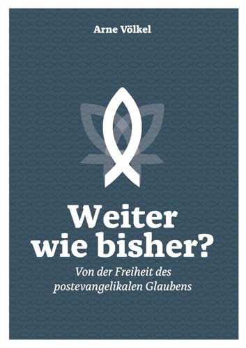 Weiter wie bisher?: Von der Freiheit des postevangelikalen Glaubens von BoD – Books on Demand