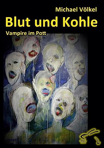 Blut und Kohle - Vampire im Pott: Ein Ruhrgebietsroman von Edition Paashaas Verlag EPV