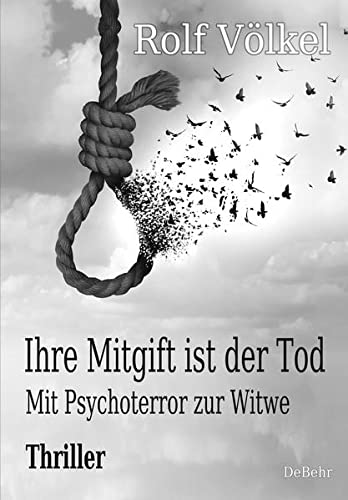 Ihre Mitgift ist der Tod - Mit Psychoterror zur Witwe - Thriller