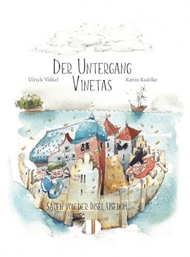 Der Untergang Vinetas: Sagen von der Insel Usedom von Demmler Verlag