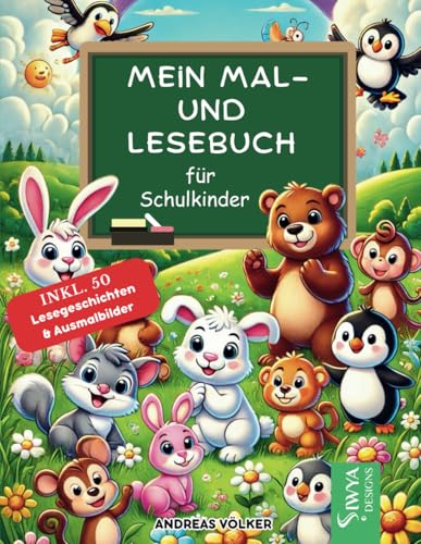 Mein Mal- und Lesebuch für Schulkinder: 50 spielende Tiere zum Ausmalen & Vorlesen – Fördert erstes Lesen, Kreativität & Konzentration – Geschenk zur Einschulung von Independently published