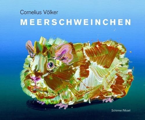 Meerschweinchen: Katalog zur Ausstellung im Kunstverein Göppingen. 2009/2010. Mit Texten v. Magdalena Kröner u. Bernd Finkeldey von Schirmer/Mosel