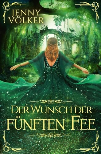 Der Wunsch der fünften Fee: Märchenhafte Romantasy von tolino media
