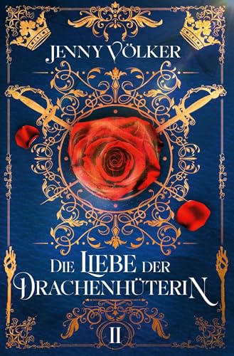 Die Liebe der Drachenhüterin: Band 2 (Drachenhüter-Schicksals-Saga)