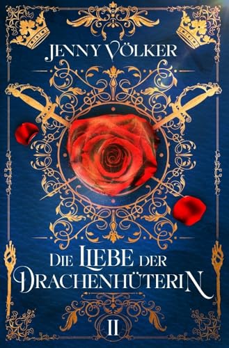 Die Liebe der Drachenhüterin: Band 2 (Drachenhüter-Schicksals-Saga)