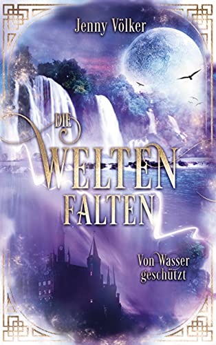 Die Weltenfalten - Von Wasser geschützt: Band 4 der Urban Fantasy Hexen Saga (Die Weltenfalten - Saga, Band 4) von Books on Demand