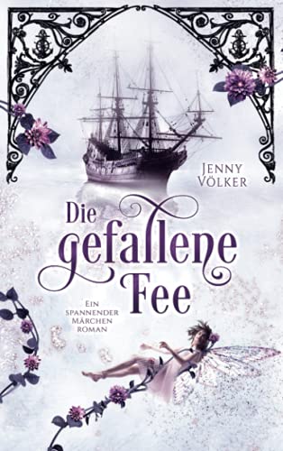 Die gefallene Fee: Ein spannender Märchenroman von Independently published