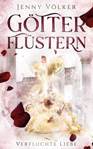 Götterflüstern. Verfluchte Liebe: Griechische Götter - Trilogie (Götterflüstern - Saga)