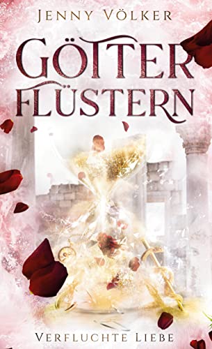 Götterflüstern. Verfluchte Liebe: Griechische Götter - Trilogie (Götterflüstern - Saga) von Books on Demand GmbH