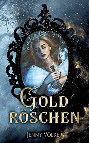 Goldröschen: Ein spannender Märchenroman