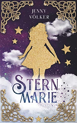 Sternmarie: Ein abenteuerliches Märchen