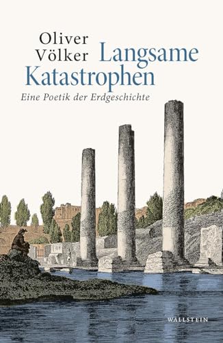 Langsame Katastrophen: Eine Poetik der Erdgeschichte von Wallstein Verlag GmbH