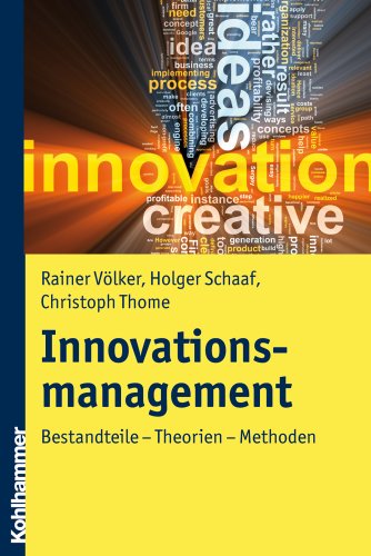 Innovationsmanagement: Bestandteile - Theorien - Methoden