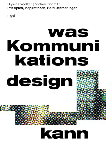 Was Kommunikationsdesign kann: Prinzipien, Inspirationen & Herausforderungen