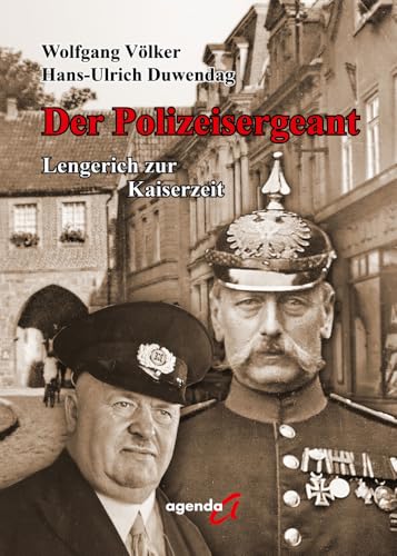 Der Polizeisergeant: Lengerich zur Kaiserzeit von agenda Verlag GmbH & Co.