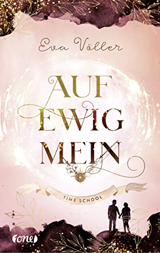 Auf ewig mein: Time School. Band 2 von ONE