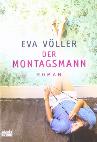Der Montagsmann: Roman: Roman. Originalausgabe (Allgemeine Reihe. Bastei Lübbe Taschenbücher)