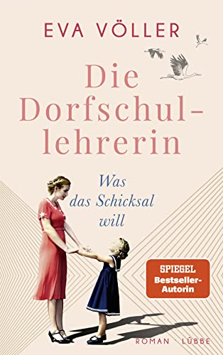 Die Dorfschullehrerin: Was das Schicksal will. Roman