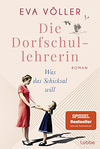Die Dorfschullehrerin: Was das Schicksal will. Roman von Lübbe