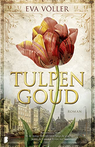 Tulpengoud: Amsterdam, 1636. In de statige herenhuizen langs de grachten komt de Gouden Eeuw tot bloei.