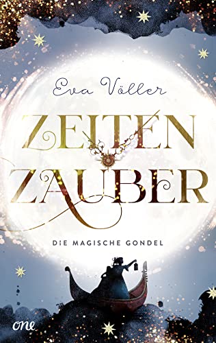 Zeitenzauber: Die magische Gondel. Band 1