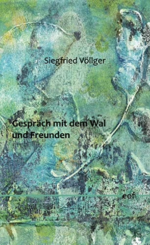 Gespräch mit dem Wal und Freunden: Gedichte (edition offenes feld) von Books on Demand GmbH