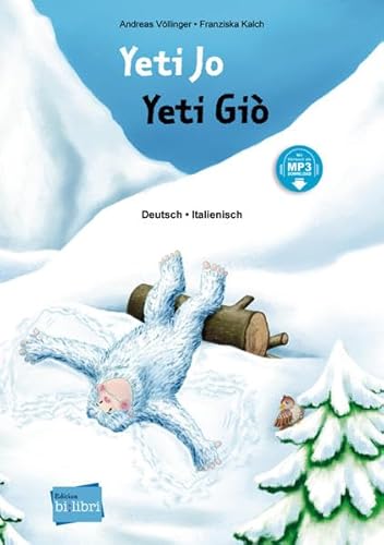 Yeti Jo: Kinderbuch Deutsch-Italienisch mit MP3-Hörbuch zum Herunterladen