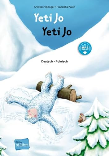 Yeti Jo: Kinderbuch Deutsch-Polnisch mit MP3-Hörbuch zum Herunterladen Yeti Jo: Kinderbuch Deutsch-Polnisch mit MP3-Hörbuch zum Herunterladen