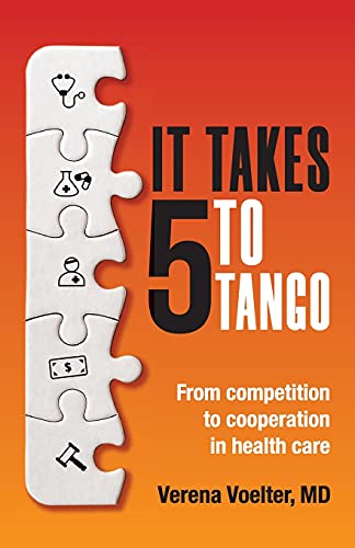 It Takes Five to Tango: From Competition to Cooperation In Health Care von Simon & Schuster