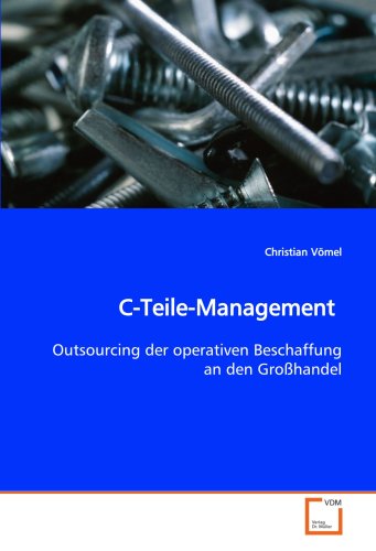 C-Teile-Management: Outsourcing der operativen Beschaffung an den Großhandel von VDM Verlag