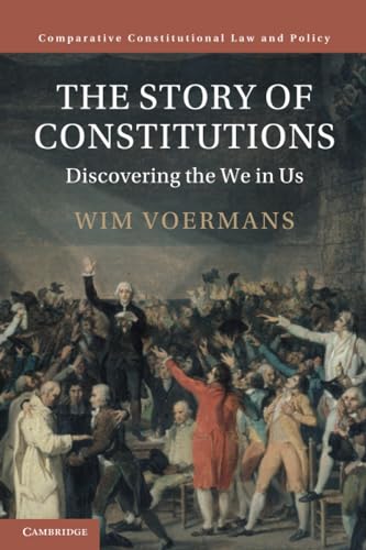 The Story of Constitutions: Discovering the We in Us (Comparative Constitutional Law and Policy) von Cambridge University Press