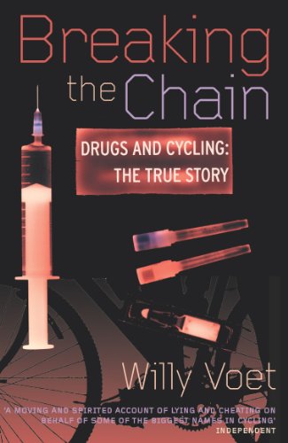 Breaking The Chain: Drugs and Cycling - The True Story (Yellow Jersey Cycling Classics)