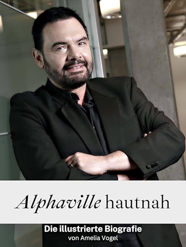 Alphaville hautnah - Hochwertige Hardcover-Ausgabe: Die illustrierte Biografie von FlipFlop