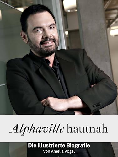Alphaville hautnah - Komplett in Farbe: Die illustrierte Biografie von FlipFlop